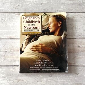 Pregnancy Childbirth & The Newborn The Complete Guide Expanded Updated Edition